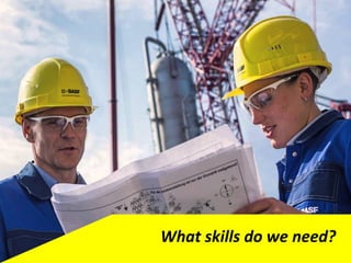 What skills do we need?
 