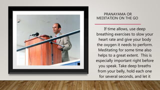 PRANAYAMA OR
MEDITATION ON THE GO
If time allows, use deep
breathing exercises to slow your
heart rate and give your body
...