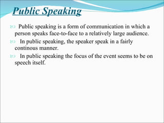 Public Speaking ,[object Object],[object Object],[object Object]
