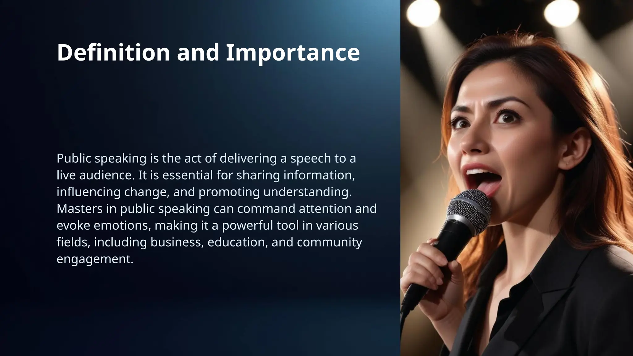 Definition and Importance
Public speaking is the act of delivering a speech to a
live audience. It is essential for sharing information,
influencing change, and promoting understanding.
Masters in public speaking can command attention and
evoke emotions, making it a powerful tool in various
fields, including business, education, and community
engagement.
 