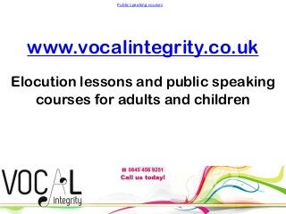 Public speaking courses

www.vocalintegrity.co.uk
Elocution lessons and public speaking
courses for adults and children

 