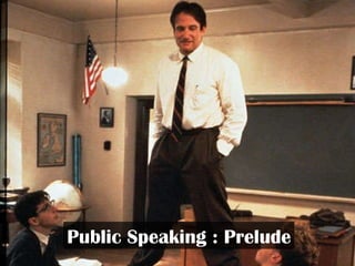 Public Speaking : Prelude 