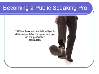 Becoming a Public Speaking Pro
 