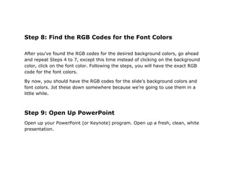 Step 8: Find the RGB Codes for the Font Colors

After you’ve found the RGB codes for the desired background colors, go ahe...