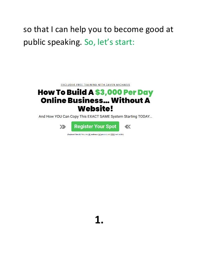 so that I can help you to become good at
public speaking. So, let’s start:
1.
 