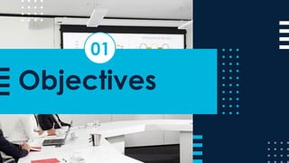 Objectives
01
 