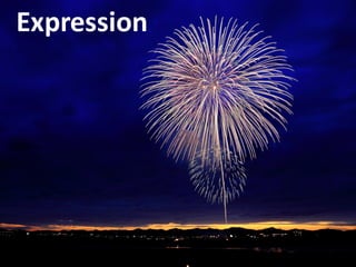 Expression
 