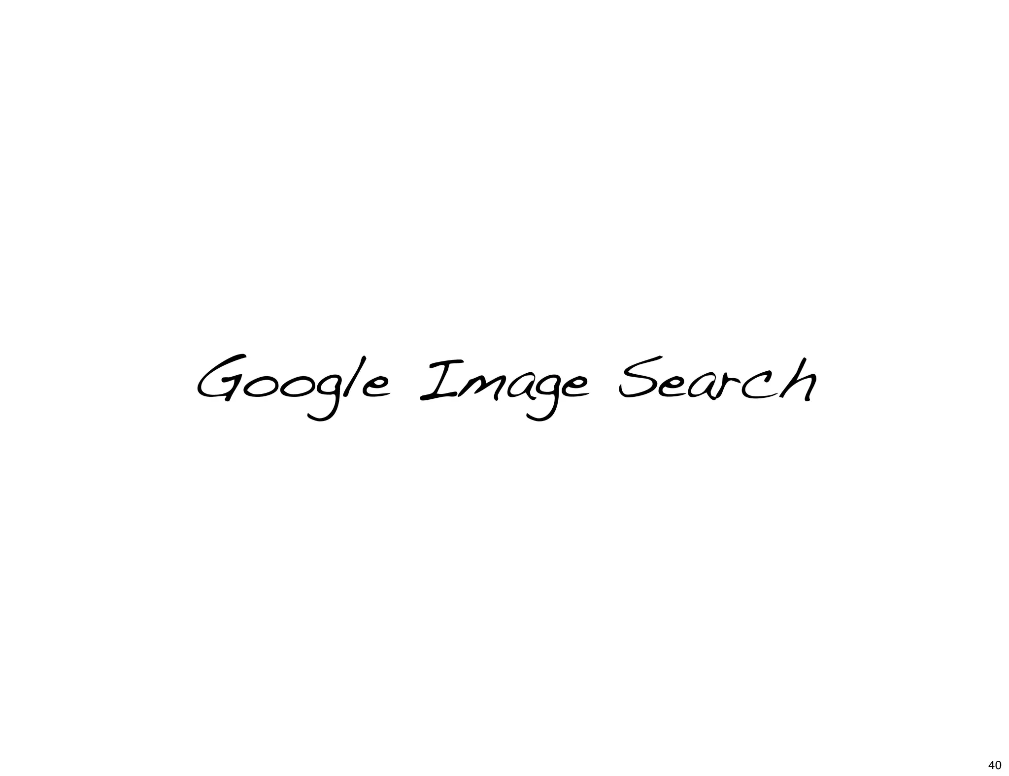 Google Image Search
40
 