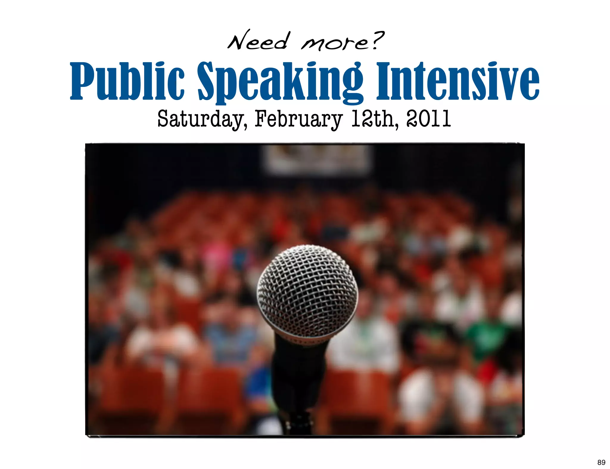 Public Speaking Intensive
Saturday, February 12th, 2011
Need more?
89
 