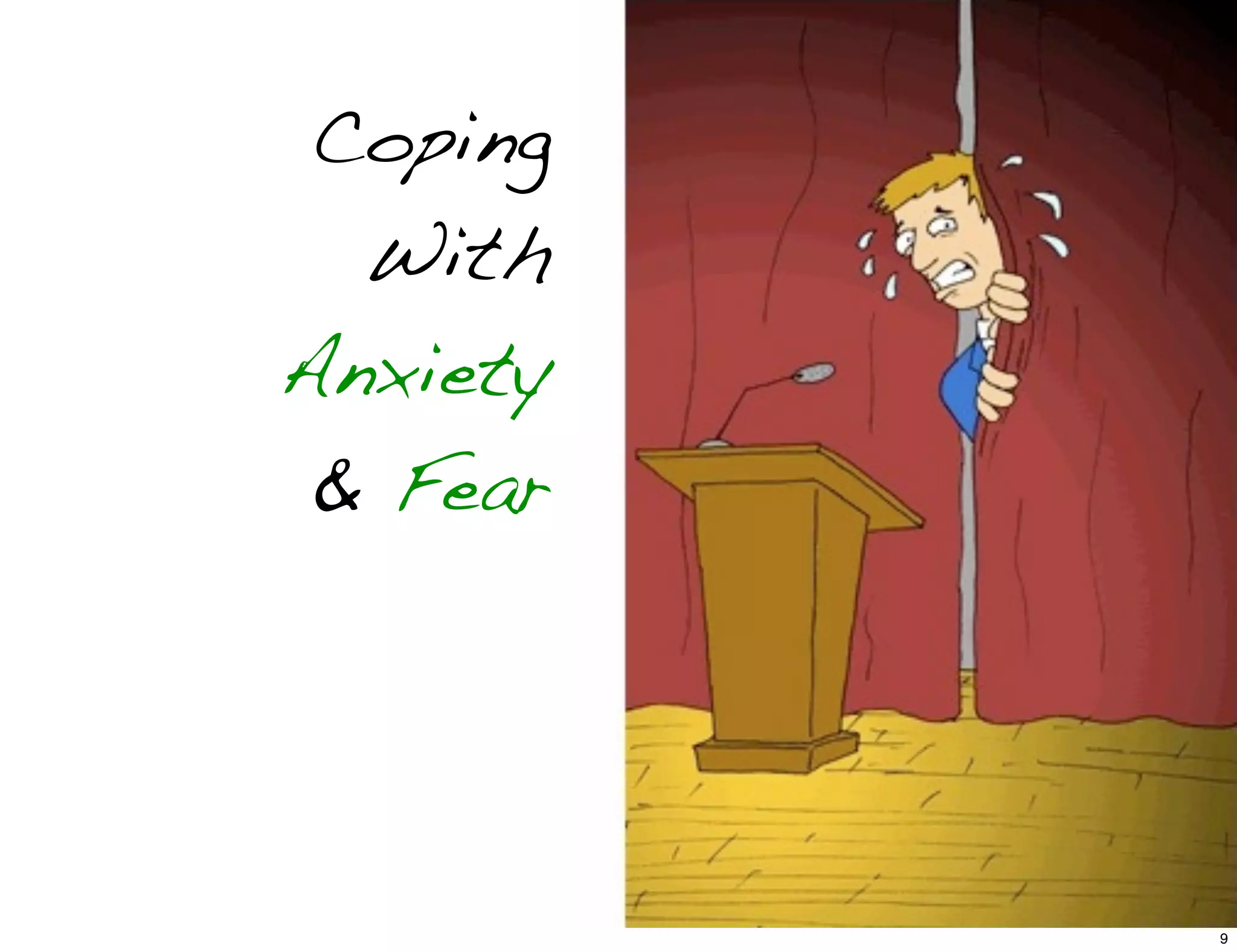 Coping
With
Anxiety
& Fear
9
 