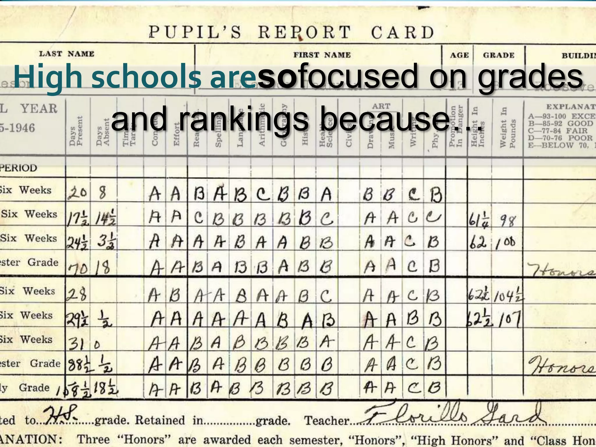 High schools aresofocused on grades and rankings because…