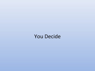 You Decide
 