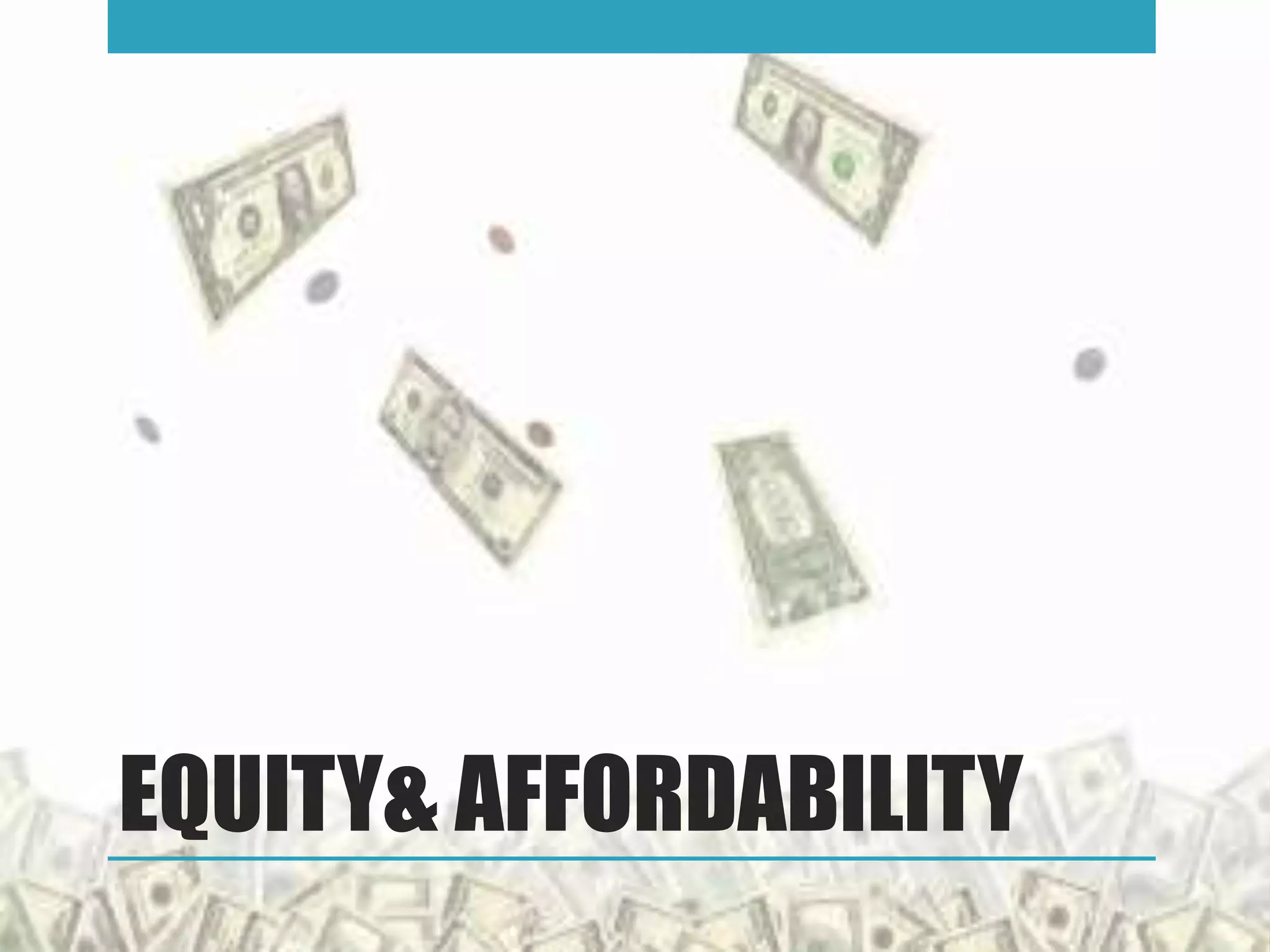 EQUITY& AFFORDABILITY
 