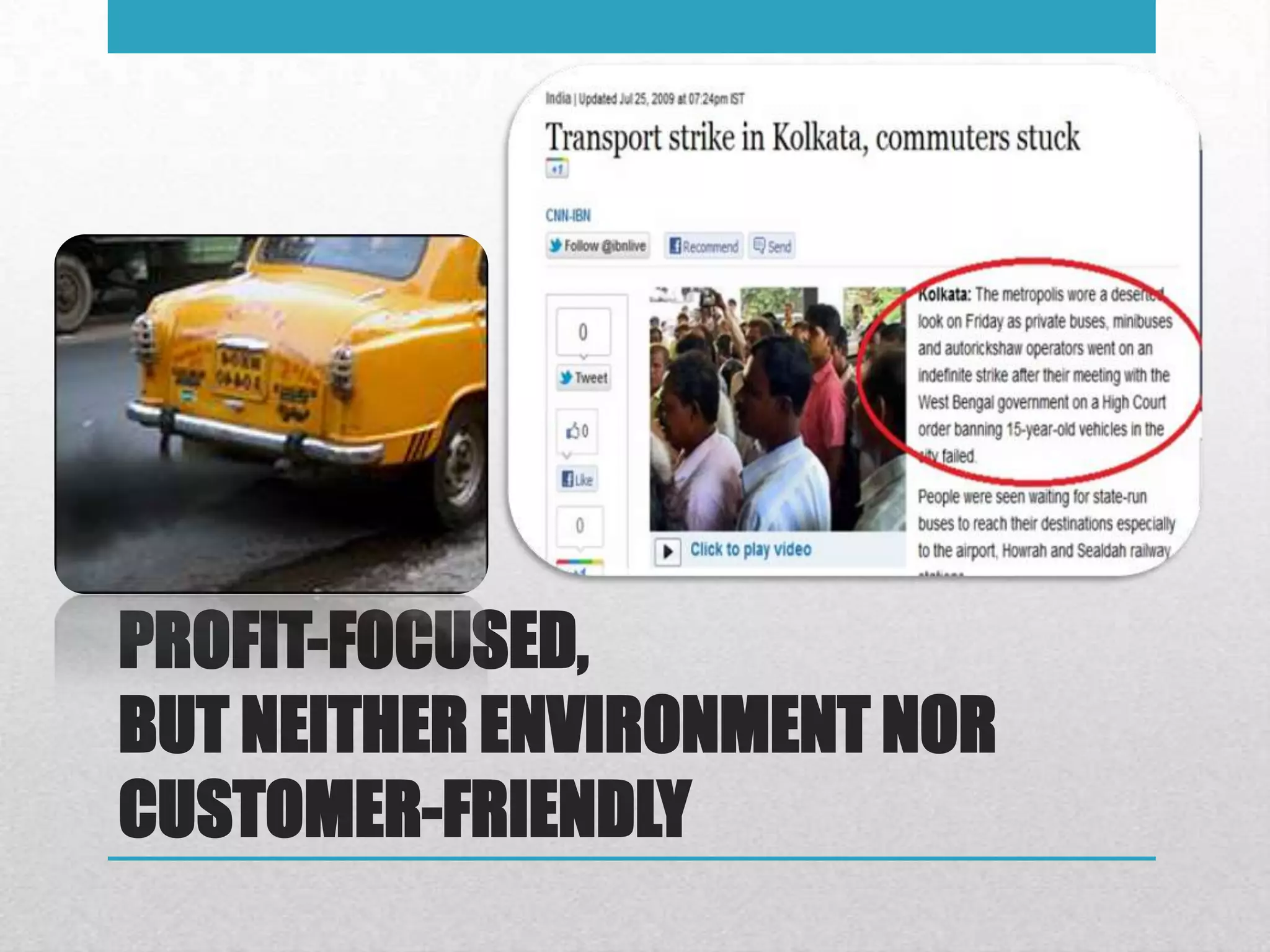 PROFIT-FOCUSED,
BUT NEITHER ENVIRONMENT NOR
CUSTOMER-FRIENDLY
 