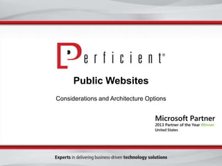 Public Websites
Considerations and Architecture Options
 
