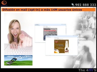 Difusión en mail (opt-in) a más 14M usuarios únicos
 