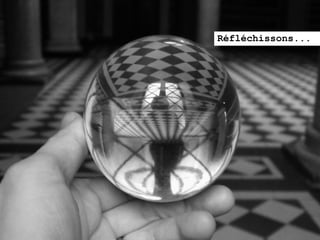 Réfléchissons...
 