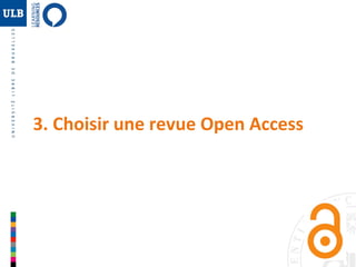 17 
3. Choisir une revue Open Access 
 