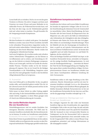 © Nationales Zentrum Frühe Hilfen (NZFH) und Felsenweg-Institut der Karl Kübel Stiftung für Kind und Familie
KOMPETENZORIENTIERTES ARBEITEN IN DER QUALIFIZIERUNG VON FAMHEB UND FGKiKP | 29
Lernen heißt sich zu verändern. Doch es ist wie mit den guten
Vorsätzen zu Silvester: Das aktive Aneignen und dann auch
Umsetzen von neuem Wissen und neuen Methoden ist ein
mühevoller Prozess, der Widerstand hervorrufen kann, weil
das Neue mit dem ringt, was die Teilnehmenden gewohnt
sind und »schon immer so machen«. Das gilt besonders für
die Aneignung personaler Kompetenzen.
III. Integrieren
Mit dem Erarbeiten ist es jedoch nicht getan. Um dauerhaft
behalten zu werden, muss neues Wissen verarbeitet, das heißt
in die vorhandene Wissensstruktur eingeordnet werden. Es
darf nicht isoliert stehen bleiben. Vielmehr bedarf es der Ver-
knüpfung mit dem bereits Bekannten. Hierfür werden Zeit
und geeignete Arbeitsformen benötigt.
Auch neue Fertigkeiten, die erworben worden sind, erfordern
weitere Arbeitsschritte: Übungsphasen, um das Können zu
vervollkommnen und zu sichern, und Anwendung im All-
tag, um das Gelernte an situative Bedingungen anzupassen.
Wenn es um Lernen geht, sind dies im Grunde die entschei-
denden Prozesse. Trotzdem werden sie bei der Seminar-
planung oft vergessen. Dies ist ein Grund für die häufigen
Transferprobleme in der Weiterbildung. Integrieren nennt
man diese für einen gelingenden Transfer in den beruflichen
Alltag bedeutende Phase im Lernprozess.
IV. Auswerten
Ganz zum Schluss gilt es zu überprüfen: Ist das, was gelernt
werden sollte, auch tatsächlich gelernt worden? War die Art
des Lehrens/Lernens für die Inhalte passend und hat sie den
Teilnehmenden geholfen?
Nicht immer ist dieser Schritt im vollen Umfang möglich
oder auch nötig. In den Seminarleitfäden sind jedoch immer
wieder Schritte eingeplant, in denen Bilanz gezogen wird,
z.B. durch eine Selbsteinschätzung der Lernenden.
Der zweite Methoden-Aspekt:
Die vier Sozialformen
Weiterbildungsseminare sind ein soziales Geschehen, hier
interagieren Menschen miteinander. Die Wahl einer be-
stimmten Sozialform entscheidet über die Interaktionsstruk-
tur im Seminar. Es werden vier Sozialformen unterschieden:
Einzelarbeit, Partnerarbeit, Gruppenarbeit und Plenum.
Keine dieser Formen ist grundsätzlich besser als die anderen.
Vielmehr stellen sie ein Repertoire dar, aus dem vor dem Hin-
tergrund methodischer Überlegungen gewählt werden kann.
Sozialformen kompetenzorientiert
einsetzen
Sozialformen des Lehrens und Lernens bilden Grundformen
des Sozialen im sogenannten richtigen Leben ab. So ist z.B.
die Zweierbeziehung die elementare Form der Gemeinschaft
im menschlichen Leben: Mutter-Kind-Beziehung, die beste
Freundin oder der beste Freund, die Ehepartnerin bzw. der
Ehepartner usw.; aber auch in der Rolle als Arbeitnehmerin
oder Arbeitnehmer der Arbeitgeberin oder dem Arbeitgeber,
als Patientin oder Patient der Ärztin oder dem Arzt gegen-
über erleben wir uns beständig in Zweierbeziehungen. Wenn
die Didaktik sich also der Zweiergruppe als Sozialform be-
dient, so greift sie auf typische Lebenssituationen und die
darin erworbenen Verhaltensweisen zurück. Sie bereitet aber
umgekehrt auch auf solche Situationen vor und fördert Fä-
higkeiten, die hier nützlich sind.
Wenn die künftigen FamHeb und FGKiKP also bspw. in der
Sozialform Partnerarbeit lernen, entwickeln sie Kompeten-
zen für analoge berufliche Handlungssituationen. So wird
etwa die Handlungsanforderung »… unterstützt die Mutter/
den Vater bei der Beziehungsgestaltung zum Säugling« häu-
fig in genau dieser sozialen Konstellation erfolgen. Ein kom-
petenzorientierter Einsatz von Sozialformen erfordert eine
unter diesen Gesichtspunkten reflektierte Gestaltung der
Lehr-/Lernszenarien.
Sozialformen stehen in sehr enger Beziehung zu den Akti-
onsformen. Manche Aktionsformen sind fest mit einer be-
stimmten Sozialform verknüpft. So ist u.a. die Aktionsform
Vortrag in der Regel an die Sozialform Plenum gekoppelt, die
beliebte Kennenlern-Methode Partnerinterview ist fest mit
den Sozialformen Partnerarbeit für das Interview und Plen-
um für das gegenseitige Vorstellen verknüpft (vgl. S. 31).
Einige grundsätzliche Überlegungen zum
Einsatz von Sozialformen
Das wichtigste Argument für oder wider eine bestimmte
Sozialform folgt aus dem Grundcharakter der angestrebten
Lerntätigkeit: Geht es eher um eine Frage, die jede und jeder
Einzelne für sich klären muss? Das spricht für Einzelarbeit.
Steht der Austausch in einer vertrauensvollen Situation im
Vordergrund, wie bei der Partnerarbeit? Soll in intensiver
Zusammenarbeit gemeinsam etwas entwickelt werden, wie
bei der Gruppenarbeit? Oder sollen in einem Plenum Grup-
penergebnisse präsentiert und wichtige Informationen an
alle weitergegeben werden?
 