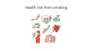 Health risk from smoking
 