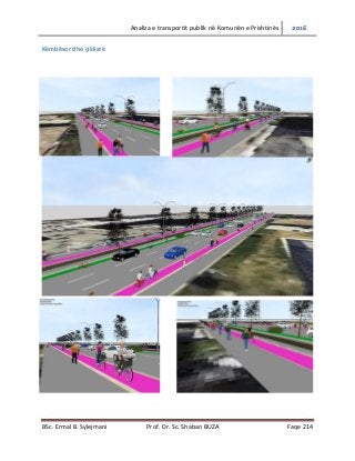 Analiza e transportit publik në Komunën e Prishtinës 2016
BSc. Ermal B. Sylejmani Prof. Dr. Sc. Shaban BUZA Faqe 214
Këmbësor dhe çiklistë
 