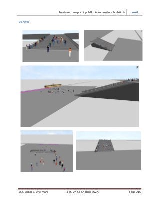 Analiza e transportit publik në Komunën e Prishtinës 2016
BSc. Ermal B. Sylejmani Prof. Dr. Sc. Shaban BUZA Faqe 215
Disnivel
 