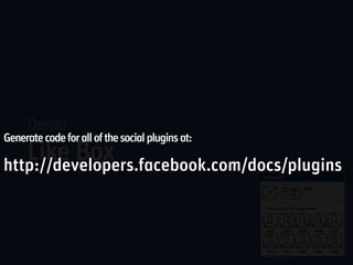 Demo
Generate code for all of the social plugins at:
   Like Box
http://developers.facebook.com/docs/plugins
 