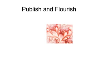 Publish and Flourish 