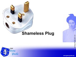 ©ThomPoole2011-13
Shameless Plug
 