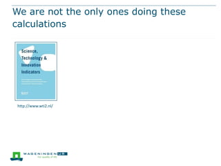 We are not the only ones doing these
calculations

http://www.wti2.nl/

 