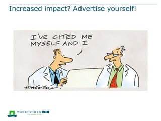 Increased impact? Advertise yourself!

 