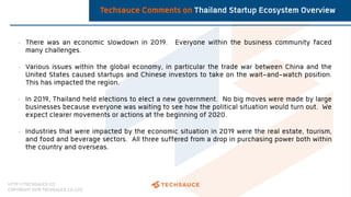 HTTP://TECHSAUCE.CO
COPYRIGHT 2019 TECHSAUCE CO.,LTD
• There was an economic slowdown in 2019. Everyone within the busines...
