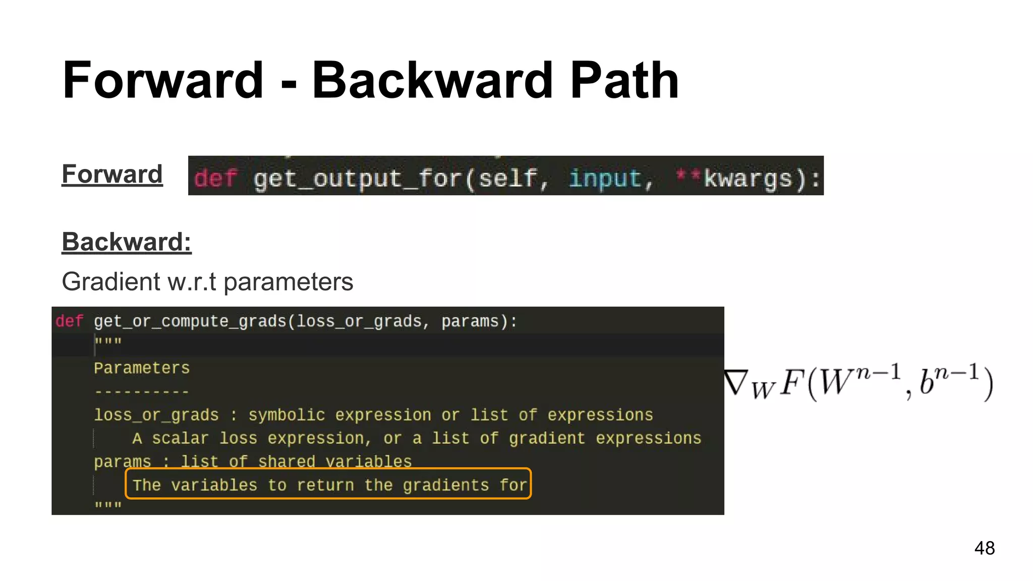 Forward - Backward Path
Forward
Backward:
Gradient w.r.t parameters
48
 