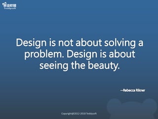 Copyright@2012-2018 Teddysoft
 