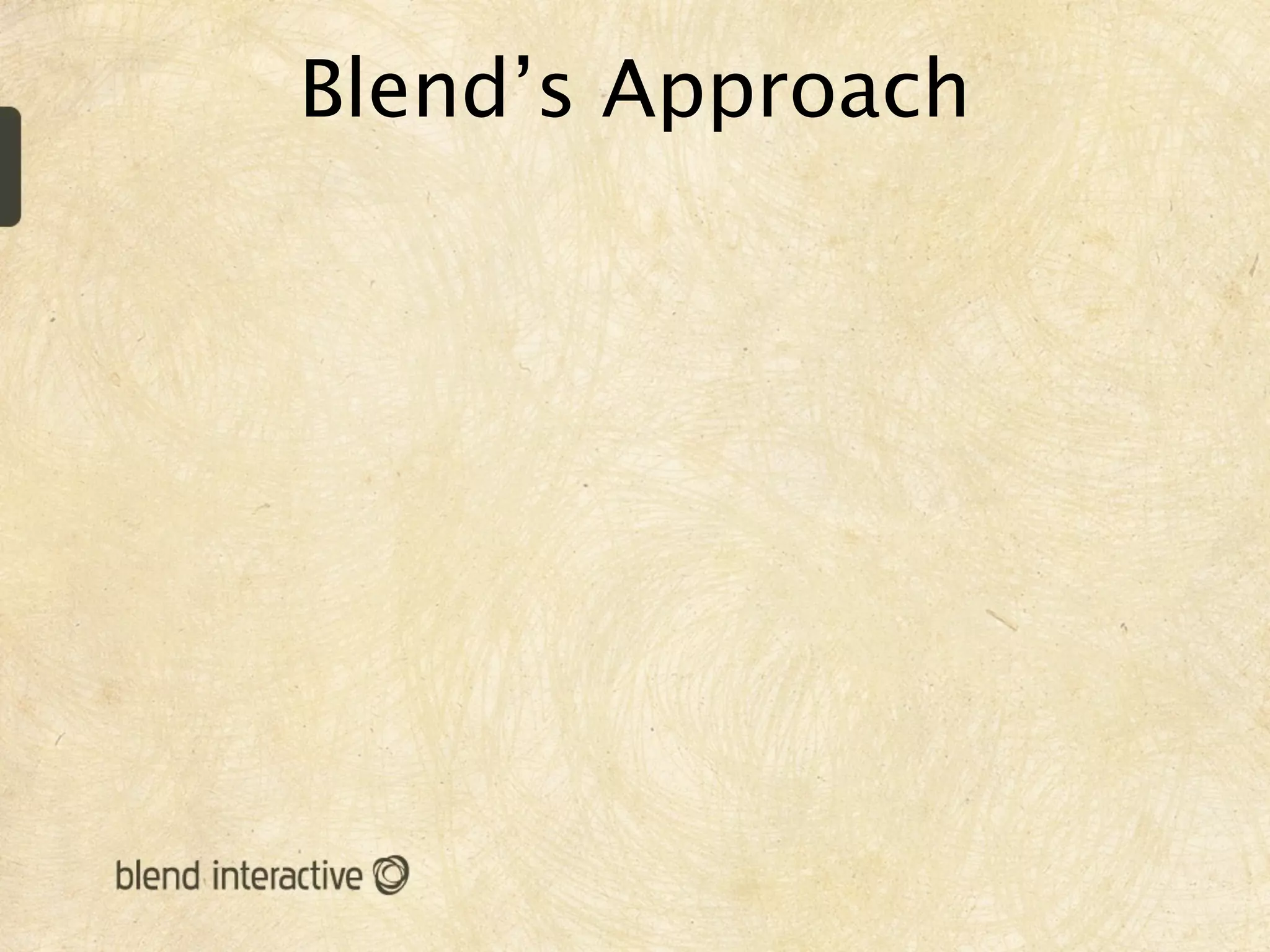 Blend’s Approach
 