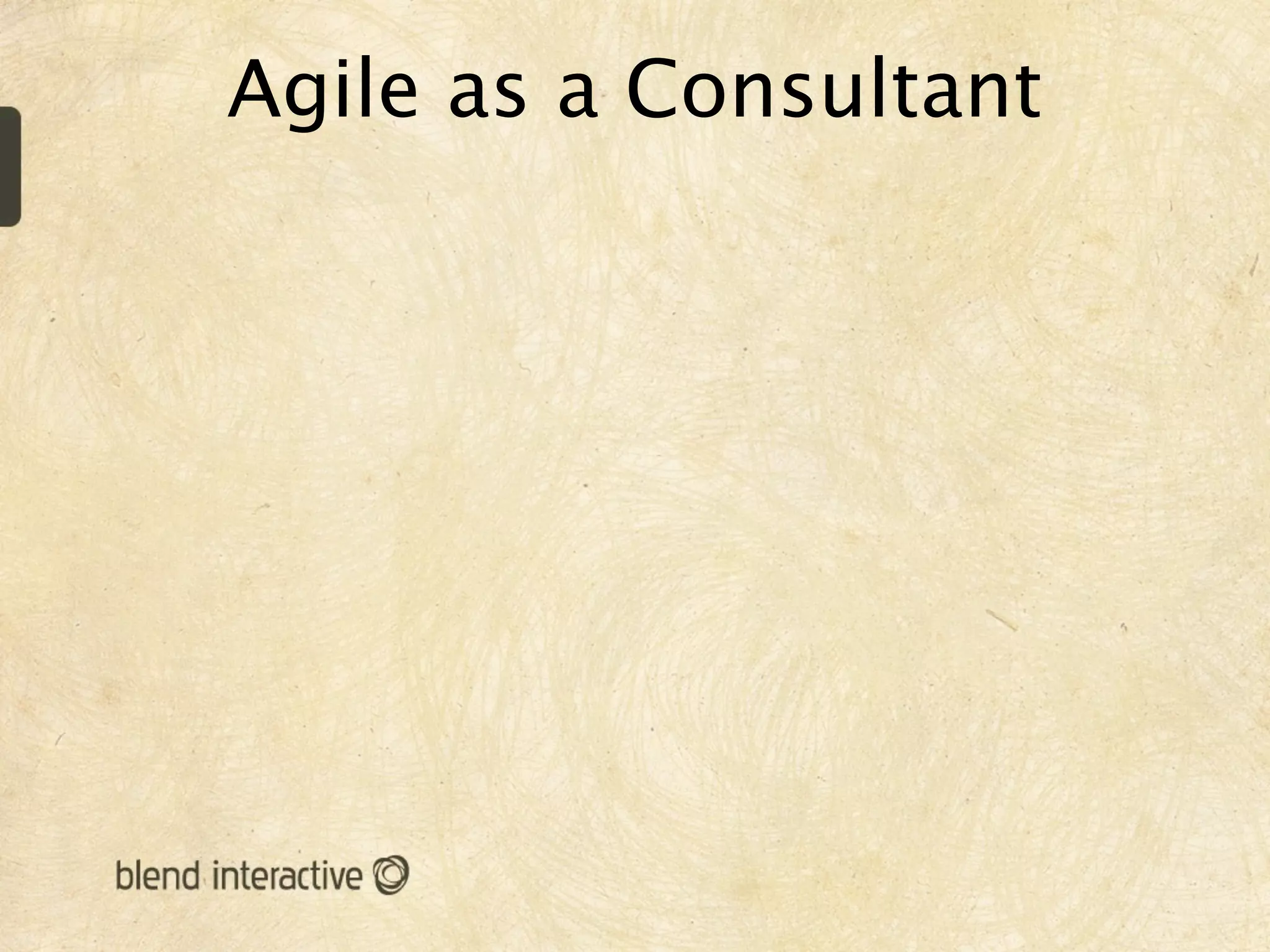 Agile as a Consultant
 