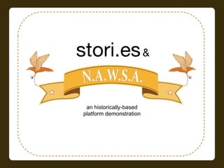 NAWSA




 an historically-based
platform demonstration
 