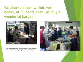 We also sold our ‘withdrawn’
books, at 50 cents each…usually a
wonderful bargain!
‘Old’ books always hold mystique, history about previous
readers and the fun of getting them for a ‘good’ price!
 