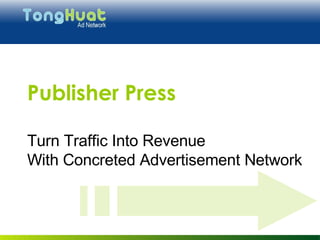 Publisher Press Turn Traffic Into Revenue  With Concreted Advertisement Network 