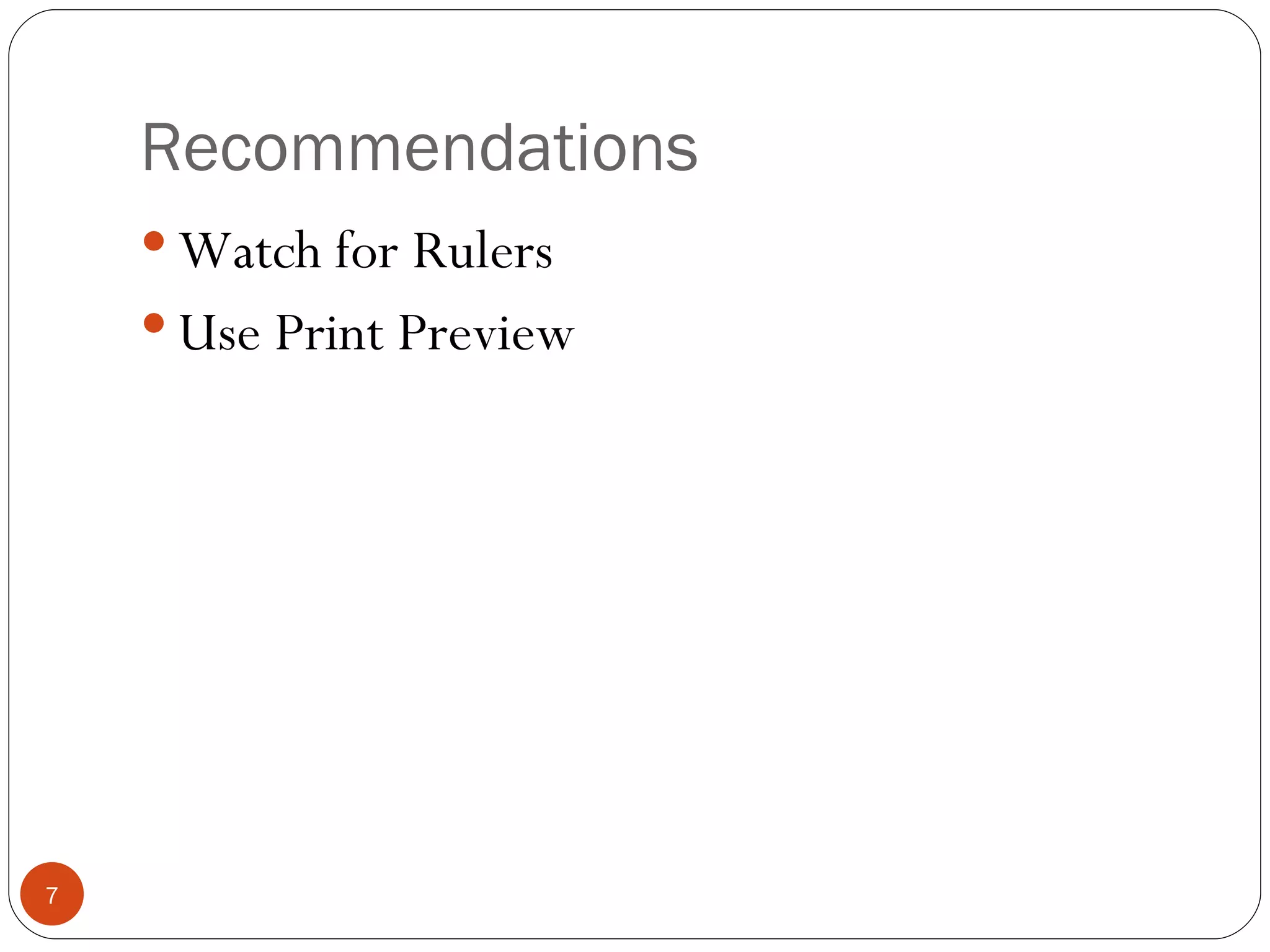 Recommendations Watch for Rulers Use Print Preview