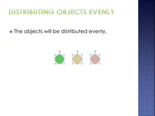  The objects will be distributed evenly.
 