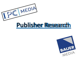Publisher Research
Publisher Research

 