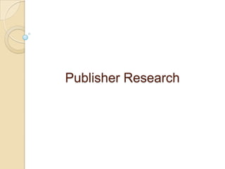Publisher Research

 