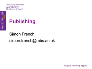 Publishing Simon French [email_address] 