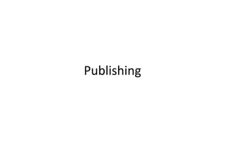 Publishing
 