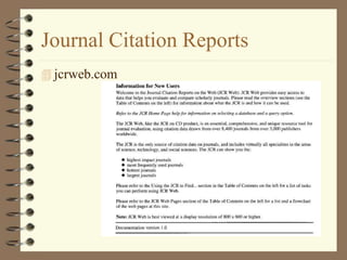 Journal Citation Reports
 jcrweb.com
 