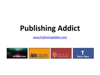 Publishing Addict
www.PublishingAddict.com

 