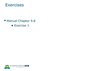 Exercises
 Manual Chapter 9.8
● Exercise 1
 