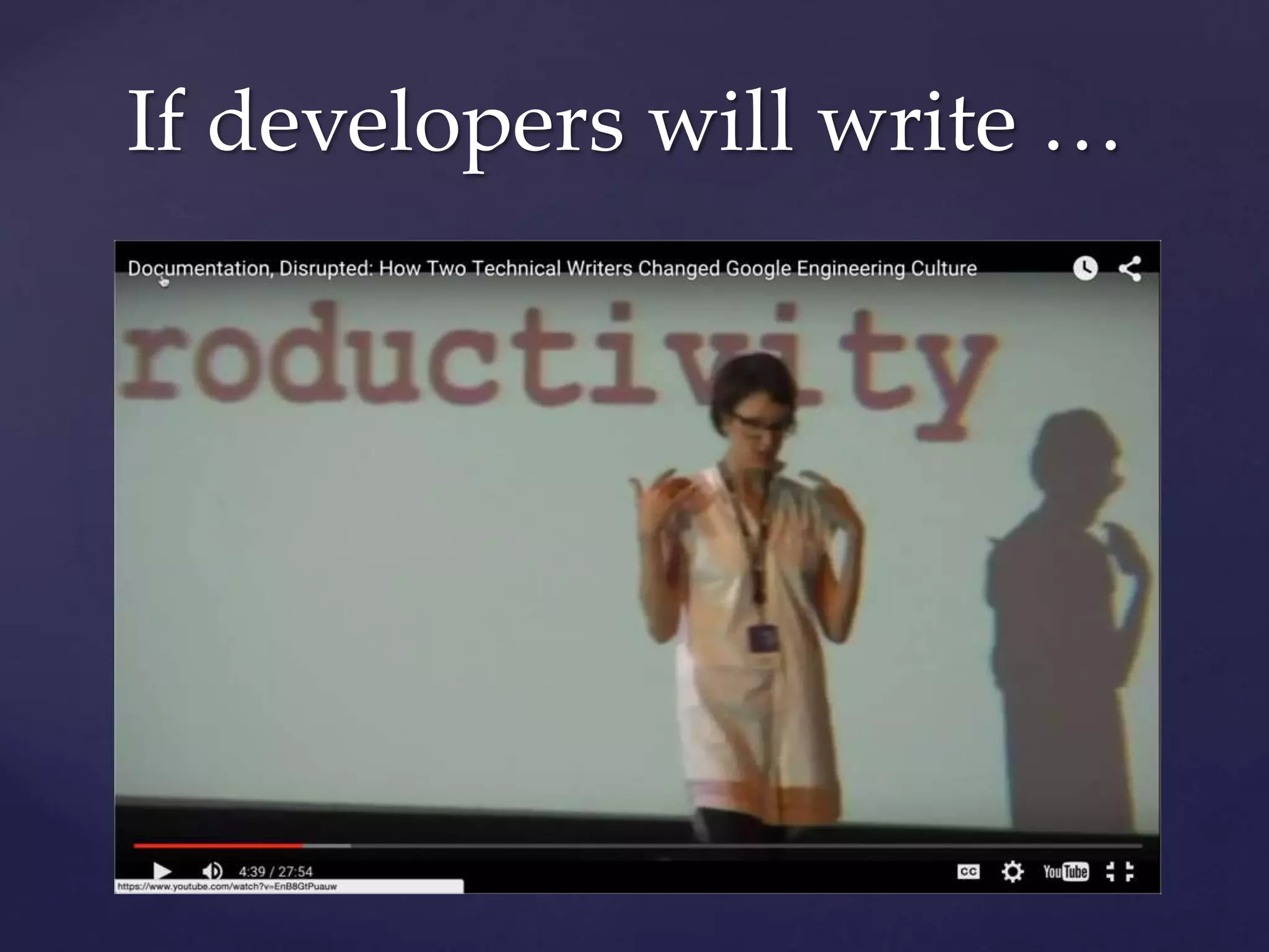 If developers will write …
 
