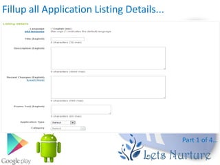 Fillup all Application Listing Details...




                                            Part 1 of 4…
 